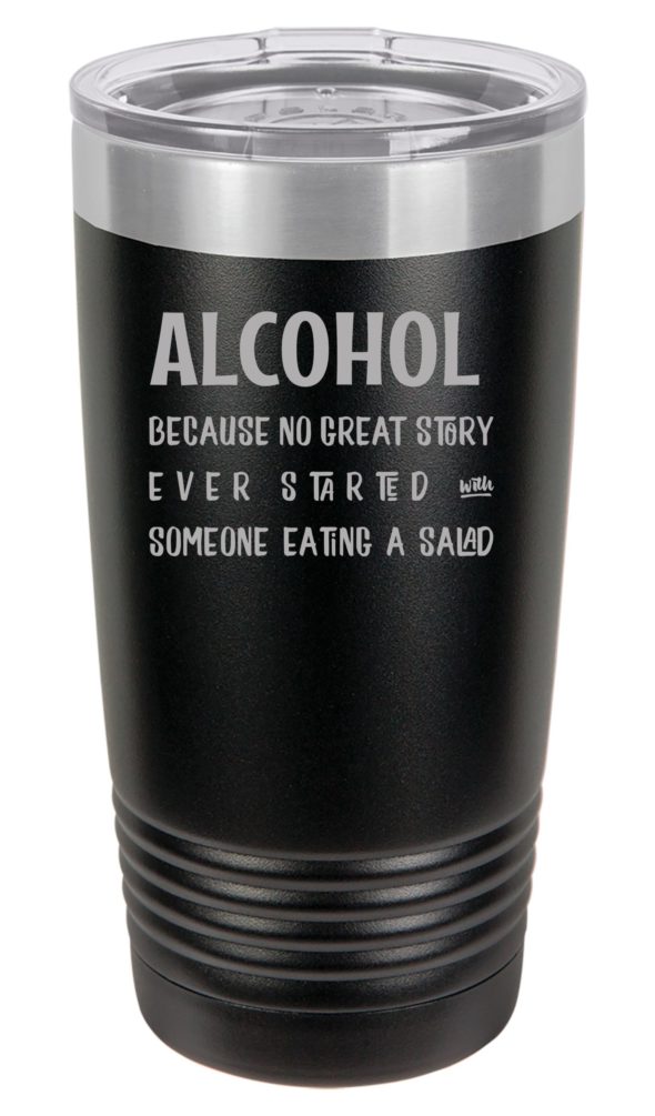 alcohol because no great story started with salad