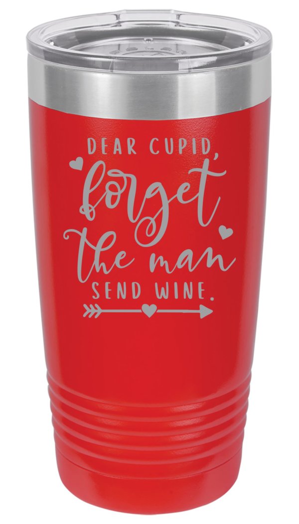 dear cupid forget the man bring wine